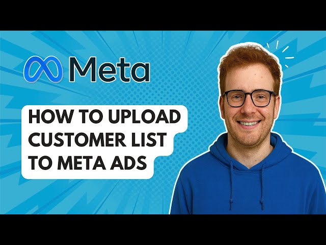 How to Upload Customer List to Meta Ads [2025 Guide]
