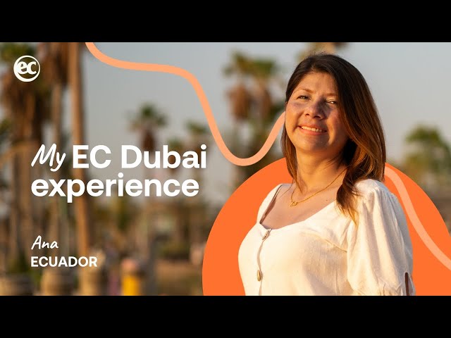 My EC Dubai Experience - Ana