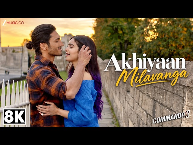 Akhiyaan Milavanga - 8K Video | Arijit Singh | Commando 3 | Vidyut Jammwal & Adah Sharma | Sruthy S