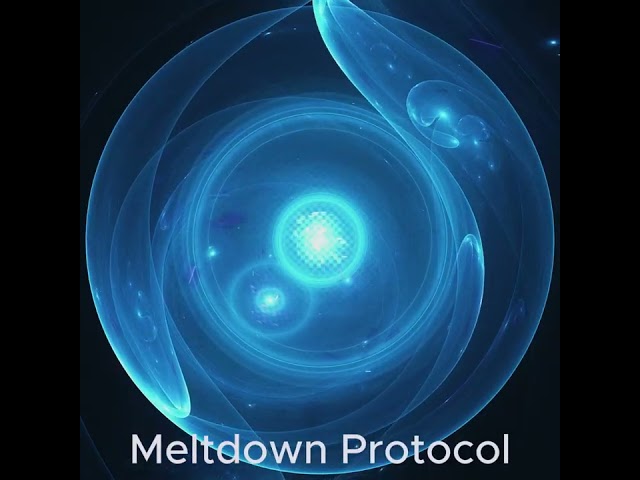 Meltdown Protocol