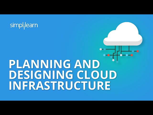 Planning And Designing Cloud Infrastructure | AWS Training Videos | Simplilearn