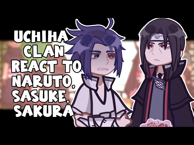 Uchiha Clan React To Naruto, Sasuke, Sakura // 🇷🇺/🇺🇸 // Gacha React