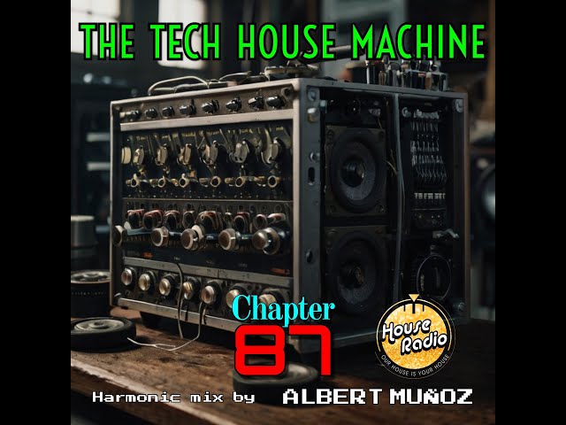 THE TECH HOUSE MACHINE 87