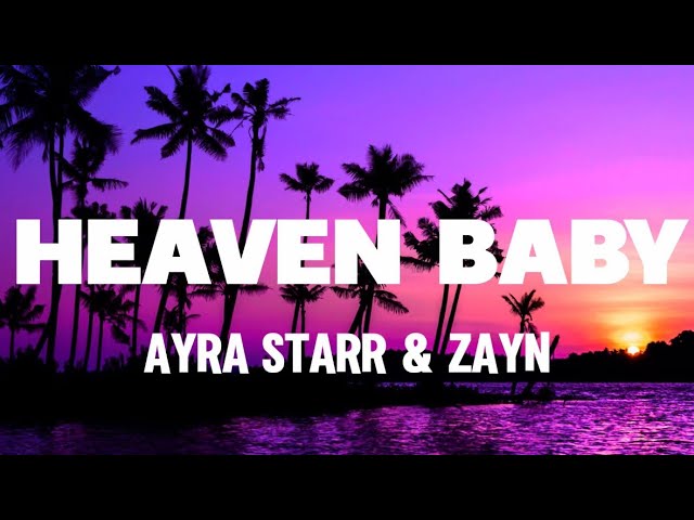 Ayra Starr Feat. ZAYN - Heaven Baby (Lyrics)