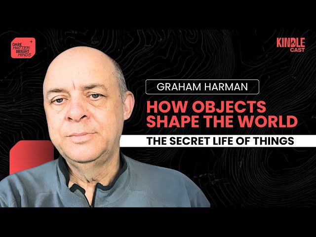 Why Objects Matter: Graham Harman on Object-Oriented Ontology