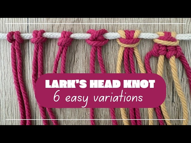Lark’s Head Knot Variations | Easy Macramé Knots for Beginners