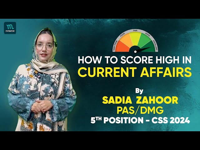 HOW TO SCORE HIGH IN CURRENT AFFAIRS | SADIA ZAHOOR | 5th Position in CSS 2024
