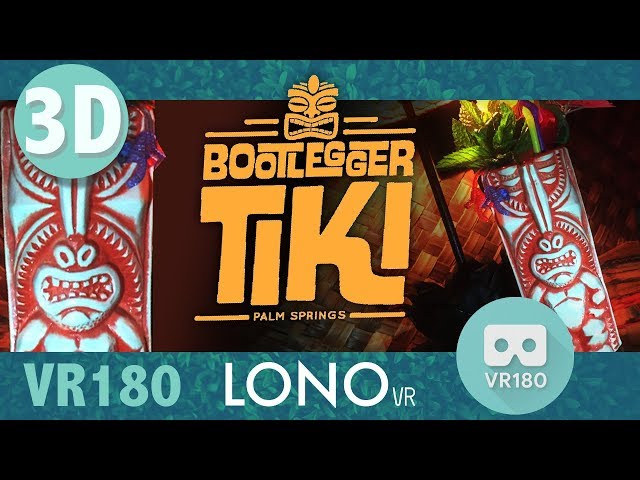 VR180  Bootlegger Tiki Bar Palm Springs 3D VR Tour
