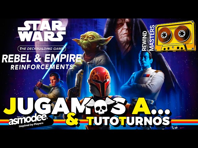 ✨ Playing STAR WARS DBG - REBEL AND EMPIRE REINFORCEMENTS (Asmodee) — Now We're Talking! | Rewind...