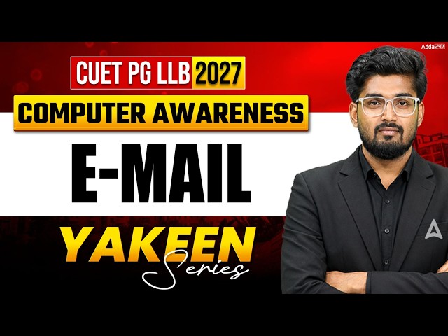 E-MAIL QUESTION + PRACTICE | CUET PG LLB 2027 Computer Awareness Complete | Yakeen Series