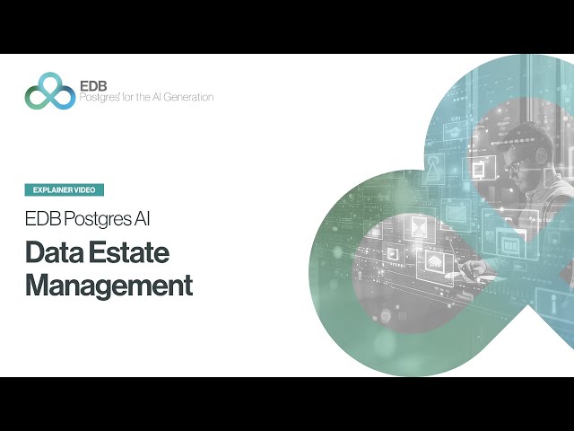EDB Postgres AI: Data Estate Management