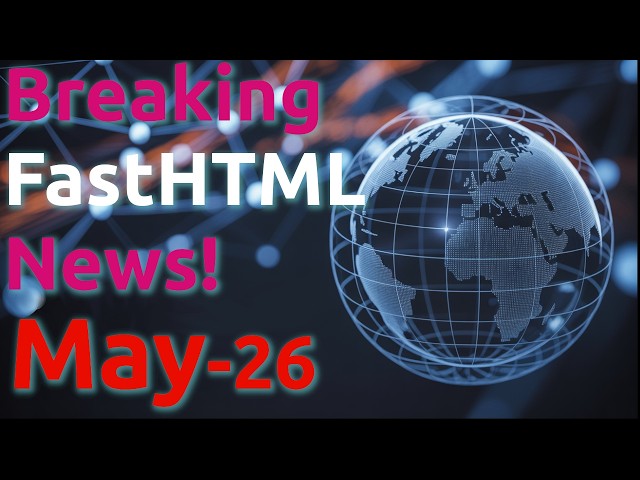 What's happening in FastHTML in May 2026?