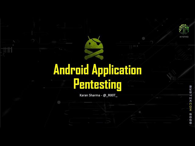 Android Application Pentesting - Mystikcon 2020