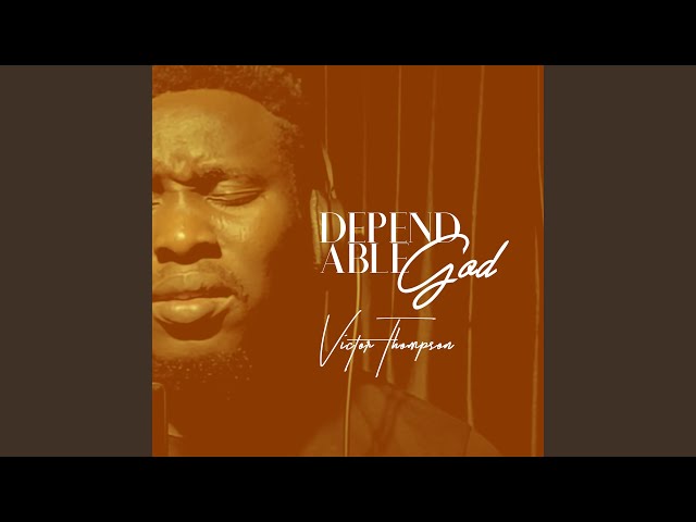 Dependable God (Medley)