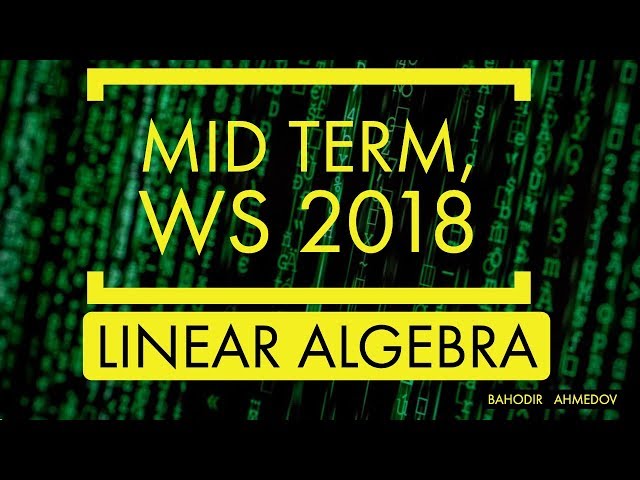Linear Algebra | Mid-term Exam Solutions, WS 2018