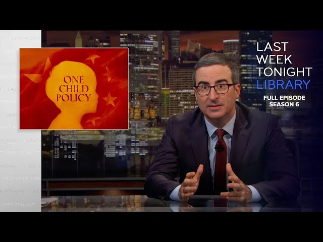 S6 E25: One Child Policy & Stupid Watergate II Update: Last Week Tonight with John Oliver