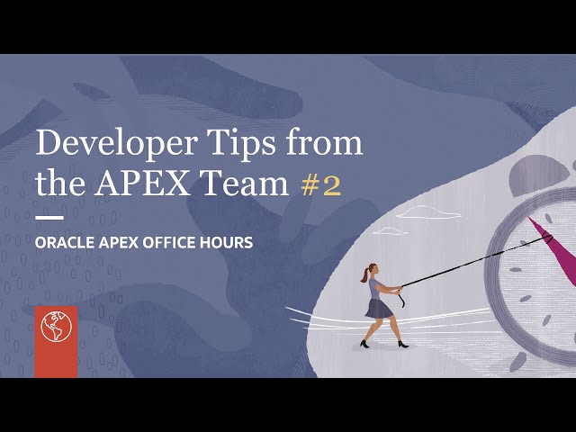 Developer Tips from the APEX Team - Part II