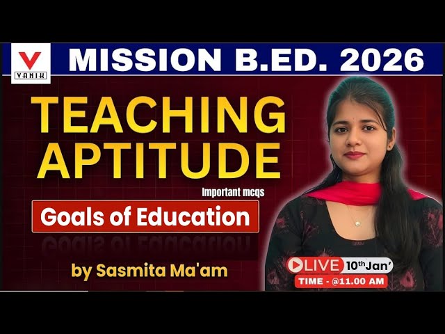 B.Ed Entrance Exam | Teaching Aptitude |  Goals of Education & mcqs  & MCQs | By Sasmita Mam