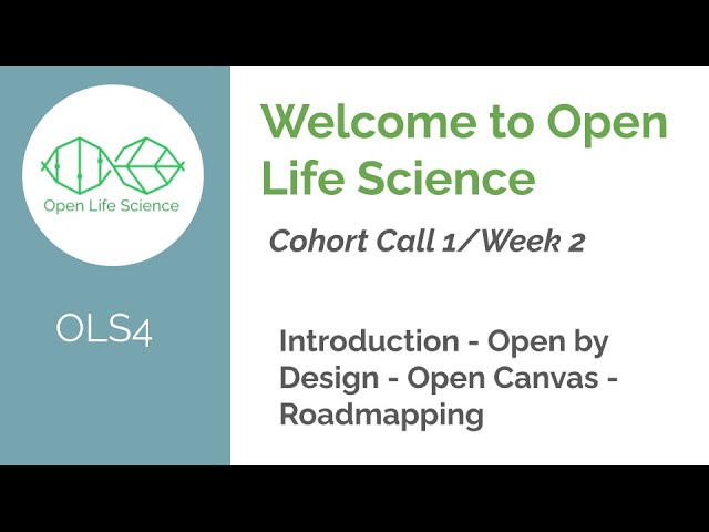 OLS-4 Week 2 Cohort call 1: Welcome to Open Life Science!
