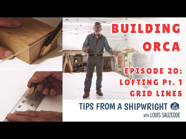 Building Orca - Episode 20: Lofting Pt. 1 - Grid Lines