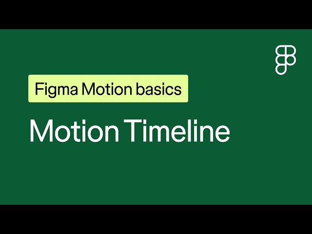 Figma Motion basics: Motion timeline