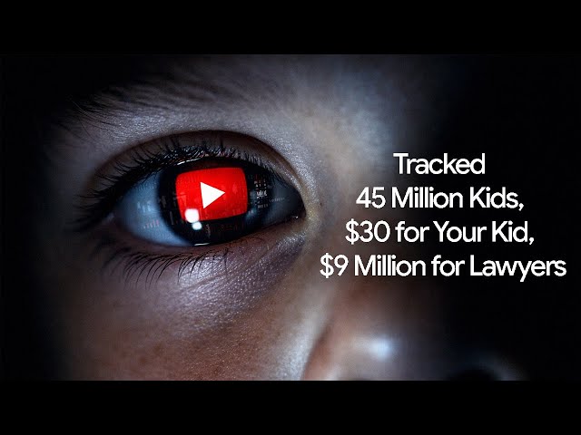 Youtube Tracked 45 Million Kids, $30 For Your Kid, $9 Million for the Lawyers