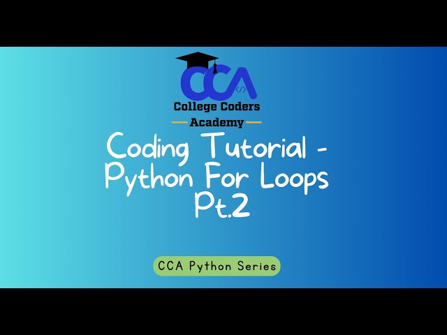 Coding Tutorial - Python For Loops Pt  2