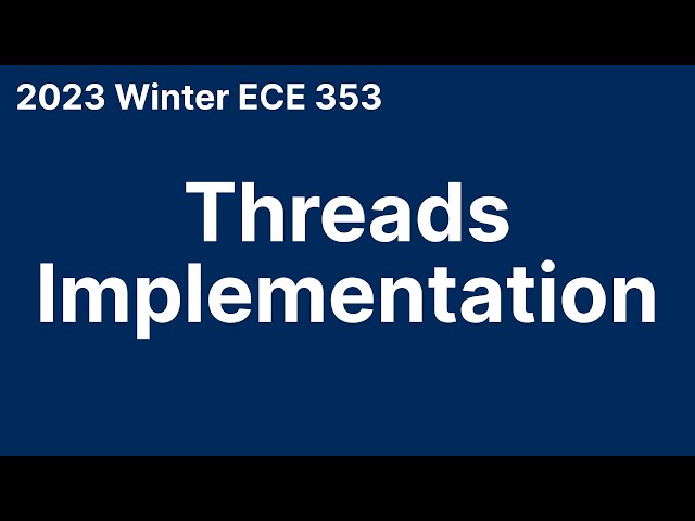 Threads Implementation (2023 Winter ECE 353)