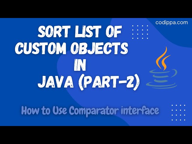 Sorting List of Objects using Comparator Interface in Java | Comparable vs Comparator | Interview Q