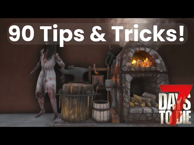 90 Tips & Tricks In 7 Days to Die: Quickfire Tips For Beginners And Veterans. The Ultimate Guide!