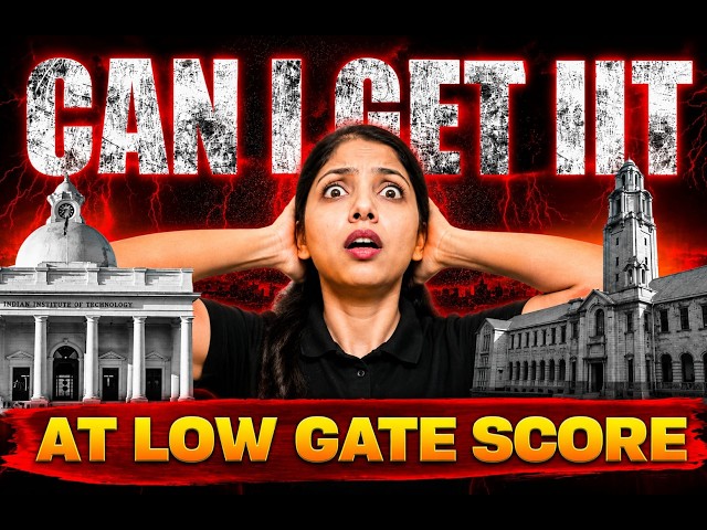 Can You Still Enter IITs with Low GATE Score?