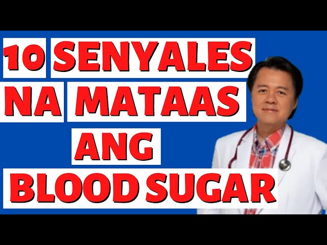 10 Senyales na Mataas ang Blood Sugar (Diabetes)- By Doc Willie Ong (internist and Cardiologist)