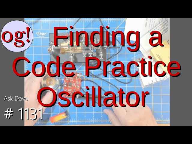 Finding a Code Practice Oscillator (#1131)