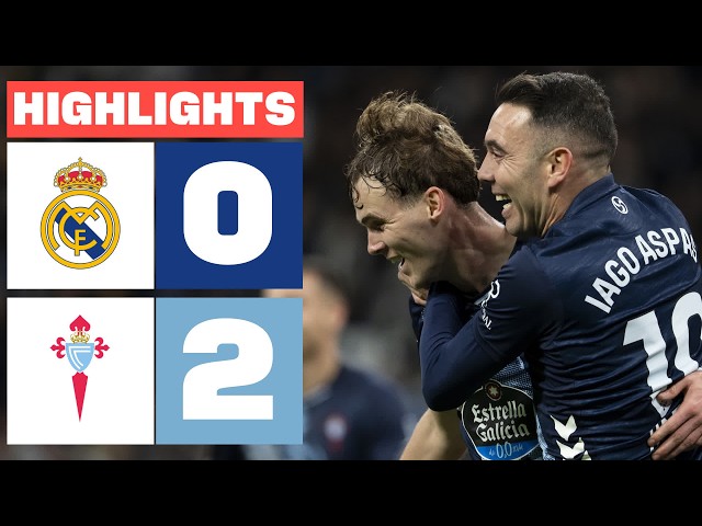 REAL MADRID 0 - 2 CELTA | RESUMEN LALIGA EA SPORTS