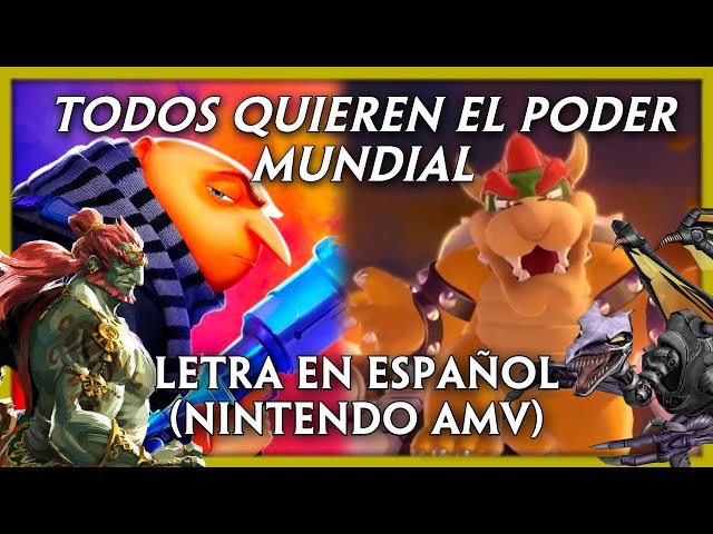 Todos Quieren el Poder Mundial - Canción de Mi Villano Favorito (Villanos de Nintendo AMV)