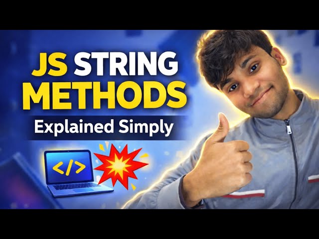 JavaScript String Methods Explained Simply 🔥 | JS Strings Tutorial