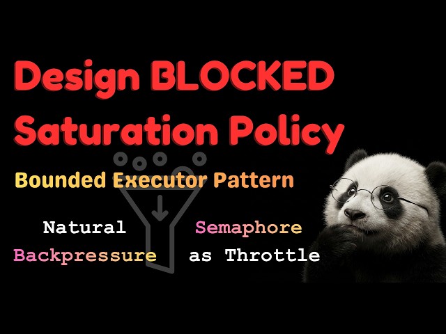 Build a BLOCKING Saturation Policy | Natural Backpressure
