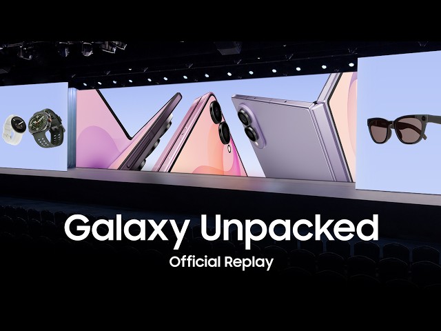 Galaxy Unpacked July 2026: Official Livestream