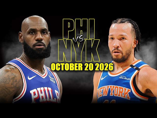 Philadelphia 76ers vs New York Knicks Full Game Highlights - October 20, 2026 | NBA Season