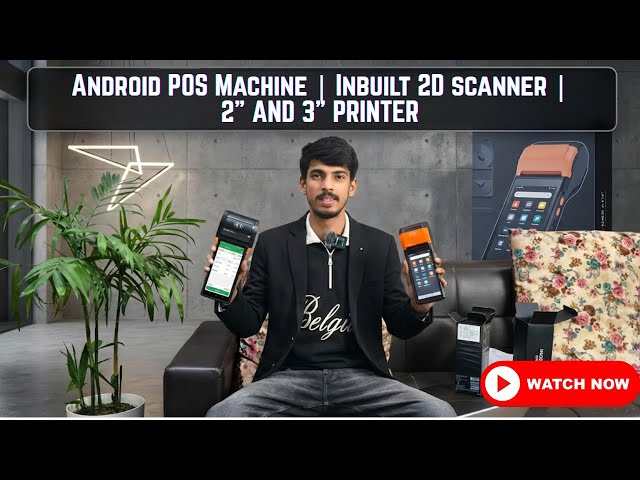 Android POS Machine | Inbuilt 2D scanner | 2" AND 3" PRINTER