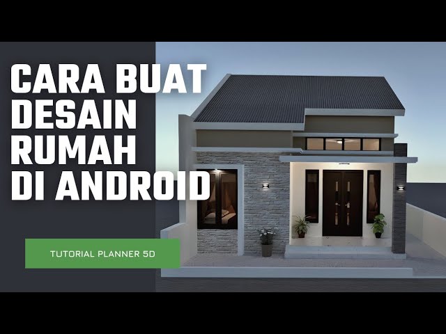 Bagaimana Cara Membuat Desain Rumah Dengan Hp Android | Tutorial Planner 5D