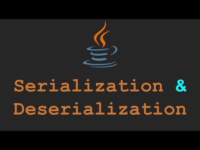 Java Tutorials - Serialization & Deserialization