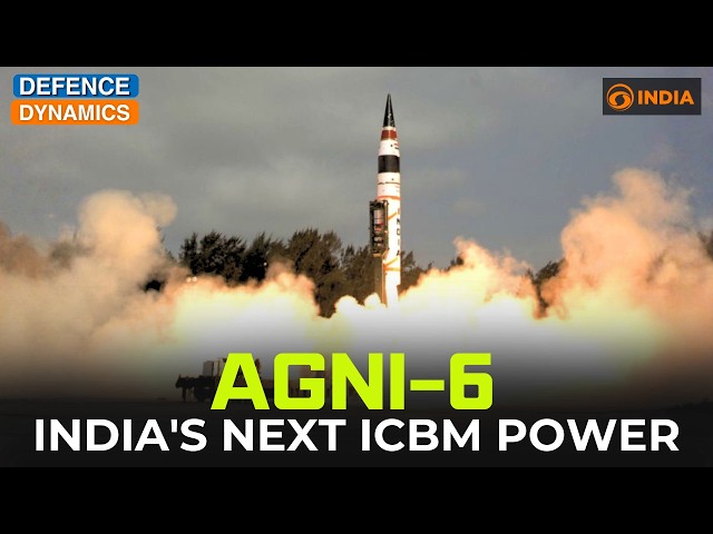 AGNI-6 | India's Next ICBM Power | Defence Dynamics