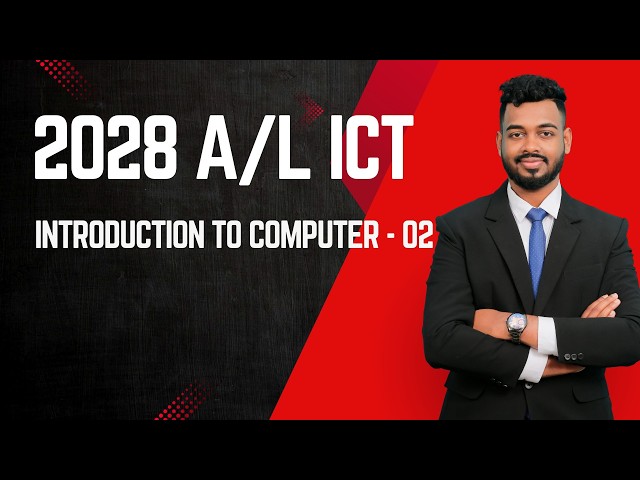 INTRODUCTION TO COMPUTER - PART 02 - 2028 A/L ICT