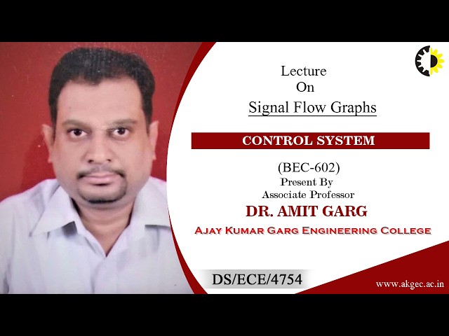 SIGNAL FLOW GRAPHS | CONTROL SYSTEM | LECTURE 04 BY DR. AMIT GARG | AKGEC