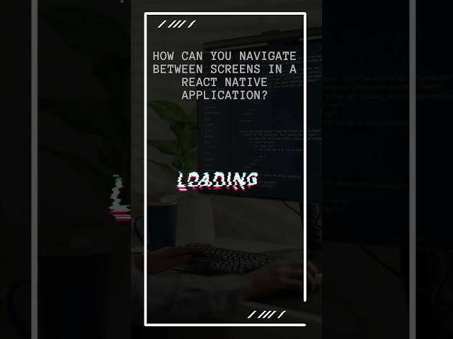 🚀 Navigating Between Screens in a React Native Application