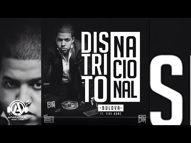 Bulova - Distrito Nacional Ft. Tivi Gunz ( By. Los Transformers)