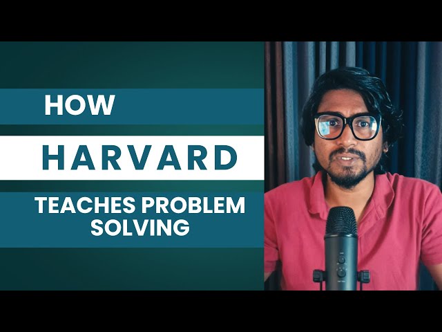 How to Solve Any Problem – A Harvard-Proven Framework