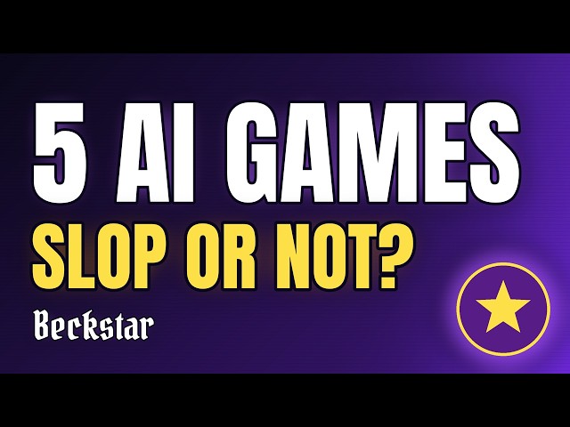 5 AI games. Which ones are slop?