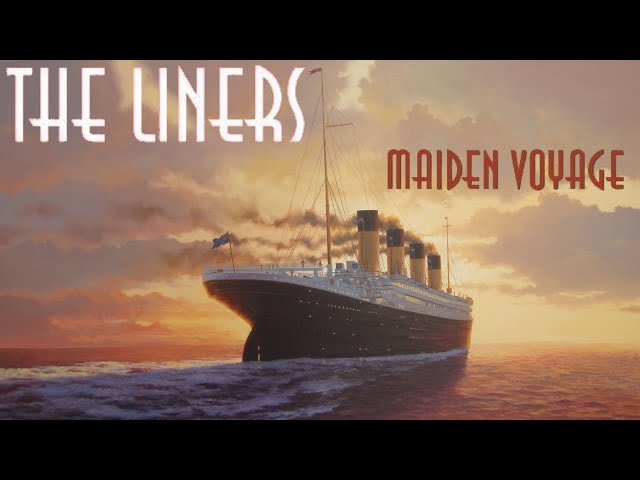 The Liners: Ships of Destiny - Episode 1: Maiden Voyage